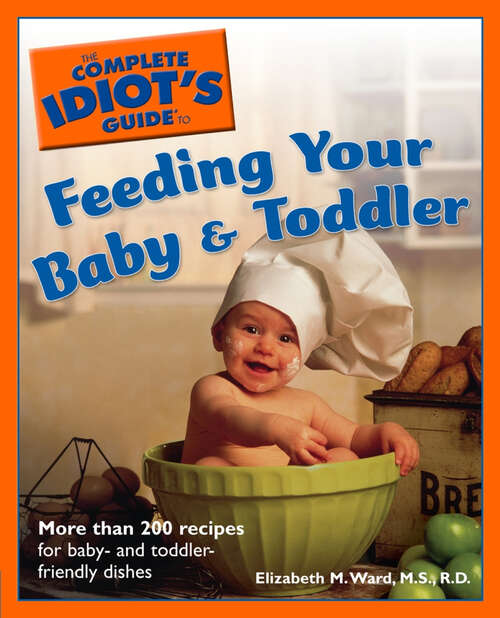 Book cover of The Complete Idiot's Guide to Feeding Your Baby And Toddler