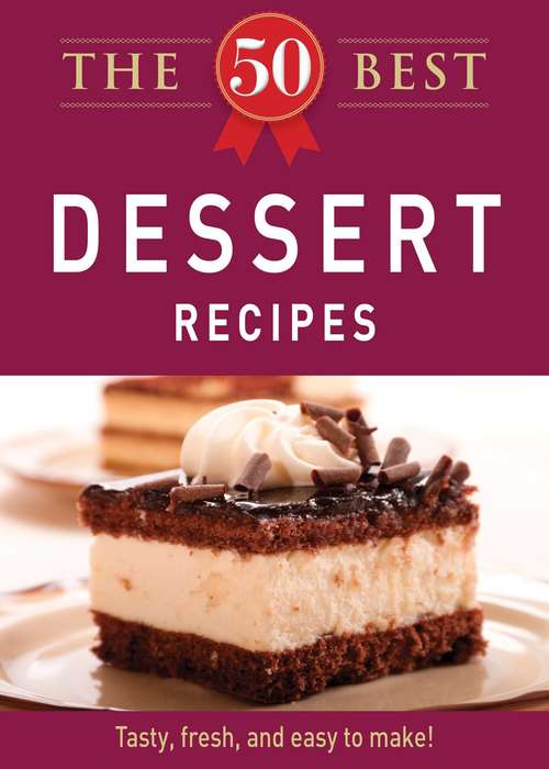 Book cover of The 50 Best Dessert Recipes