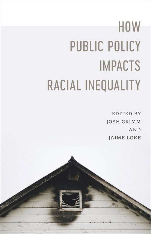 Book cover of How Public Policy Impacts Racial Inequality (Media and Public Affairs)
