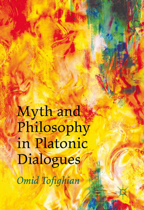 Book cover of Myth and Philosophy in Platonic Dialogues