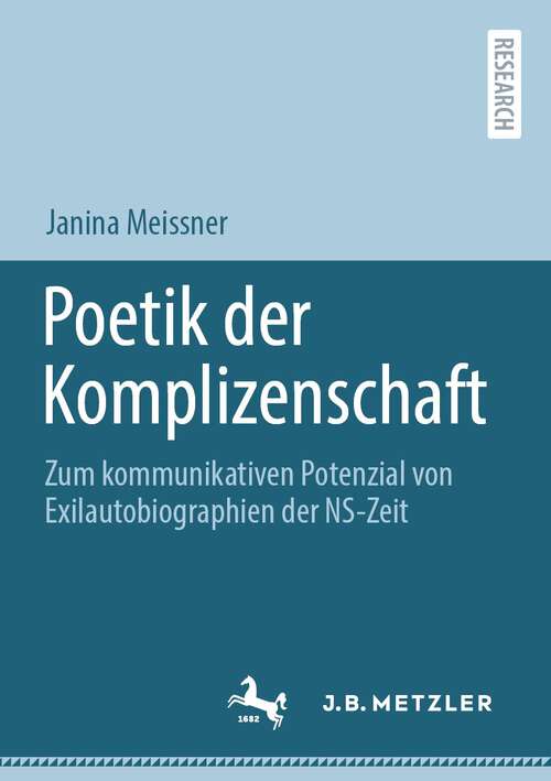 Book cover of Poetik der Komplizenschaft: Zum kommunikativen Potenzial von Exilautobiographien der NS-Zeit (2024)