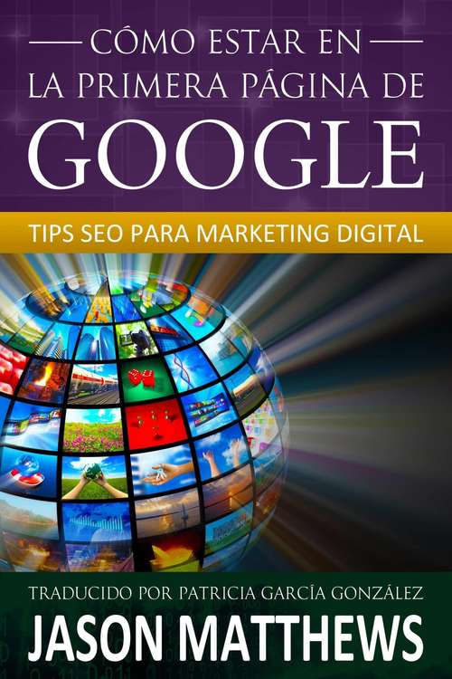 Cómo estar en la primera página de Google: Tips SEO para Marketing Digital