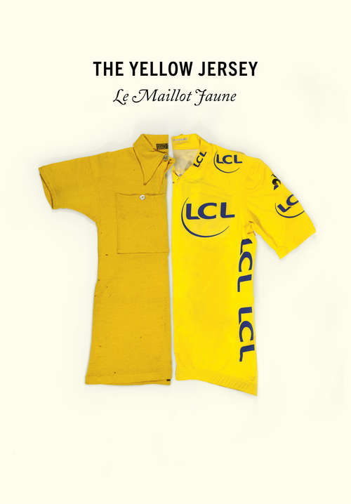 Book cover of The Yellow Jersey: WINNER OF THE 2020 TELEGRAPH SPORTS BOOK AWARDS CYCLING BOOK OF THE YEAR