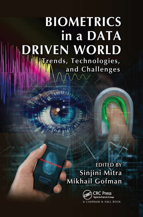 Book cover of Biometrics in a Data Driven World: Trends, Technologies, and Challenges