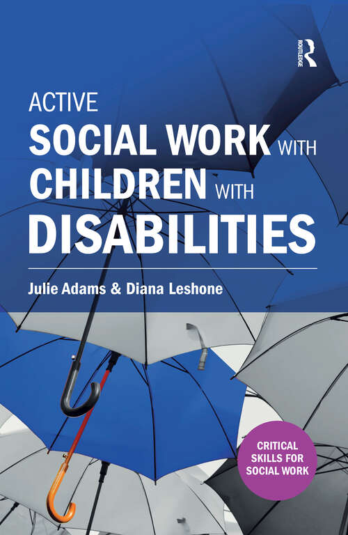 Book cover of Active Social Work with Children with Disabilities (1) (Critical Skills for Social Work)