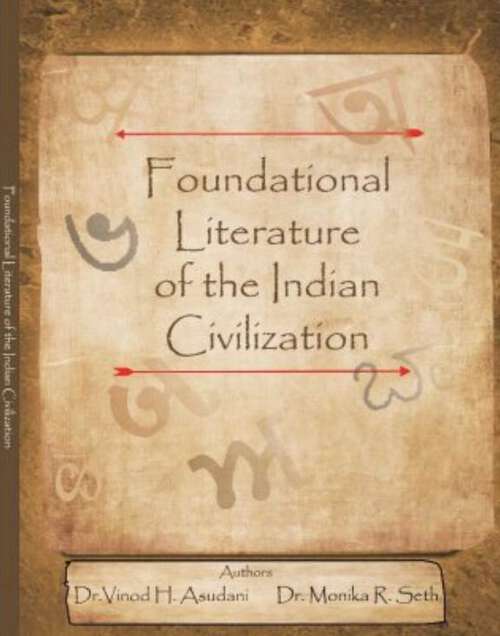 Book cover of Foundational Literature of the Indian Civilization (First Edition)