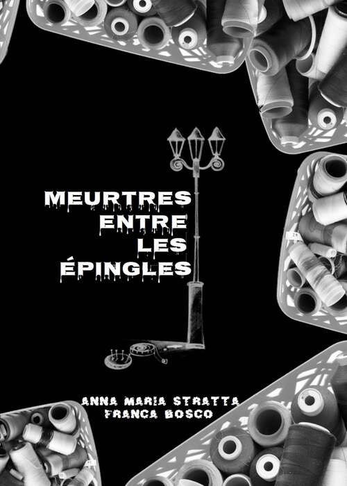 Book cover of Meurtres entre les épingles: Un thriller du passé...