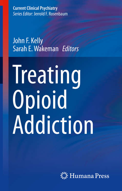 Treating Opioid Addiction (Current Clinical Psychiatry)