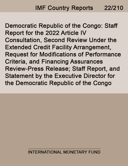 Book cover of Democratic Republic of the Congo: Staff Report for the 2022 Article IV Consultation, Second Review Under the Extended Credit Facility Arrangement, Request for Modifications of Performance Criteria, and Financing Assurances Review-Press Release; Staff Report, and Statement by the Executive Director for the Democratic Republic of the Congo