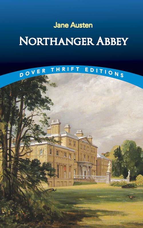 Northanger Abbey: ( Annotated ) (Dover Thrift Editions: Classic Novels)