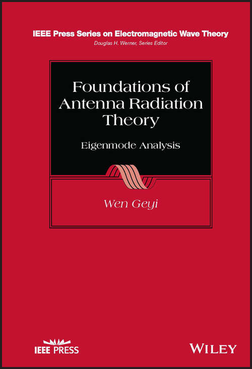 Book cover of Foundations of Antenna Radiation Theory: Eigenmode Analysis (IEEE Press Series on Electromagnetic Wave Theory)