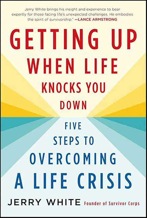 Book cover of Getting Up When Life Knocks You Down: Five Steps to Overcoming a Life Crisis