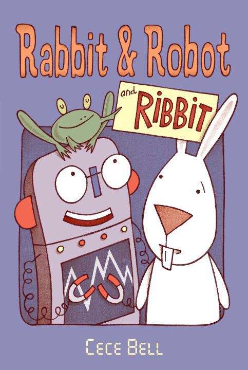 Book cover of Rabbit and Robot and Ribbit (Candlewick Sparks)