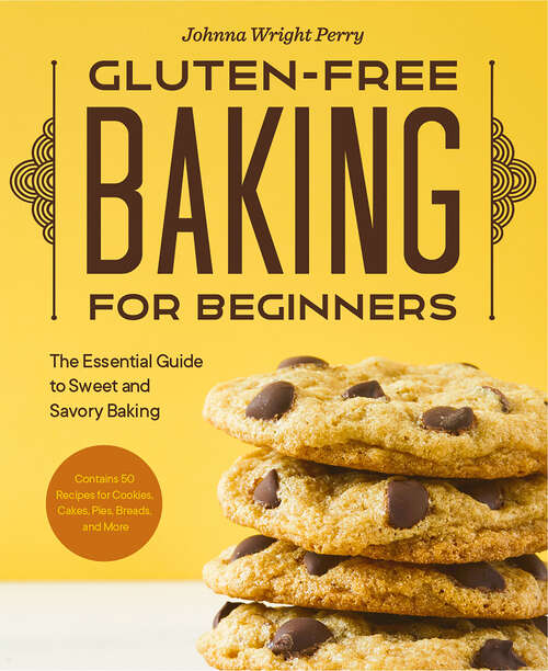 Book cover of Gluten-Free Baking for Beginners: The Essential Guide to Sweet and Savory Baking