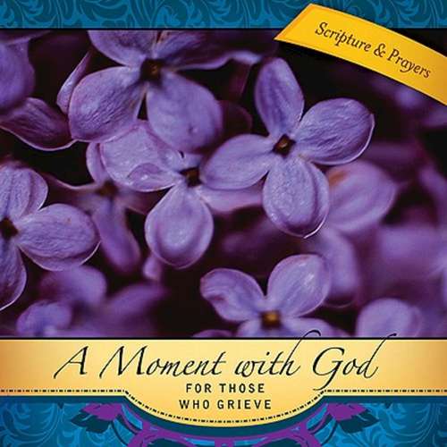 Book cover of A Moment with God for Those Who Grieve