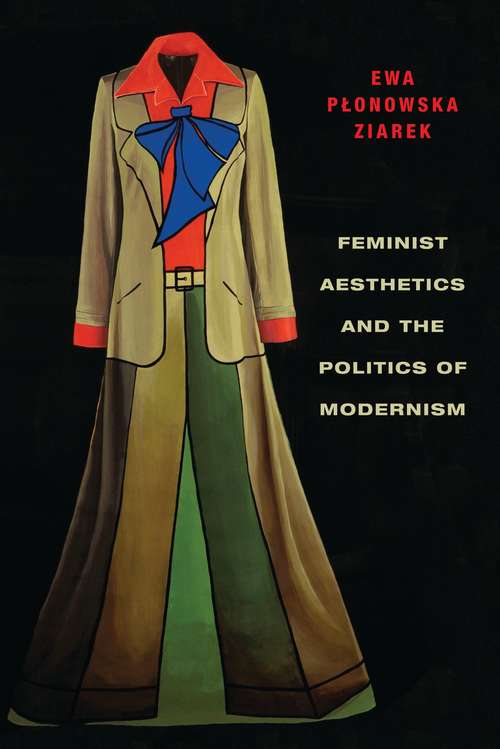 Book cover of Feminist Aesthetics and the Politics of Modernism