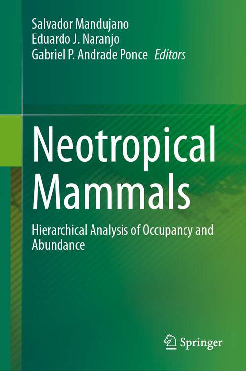 Book cover of Neotropical Mammals: Hierarchical Analysis of Occupancy and Abundance (1st ed. 2023)