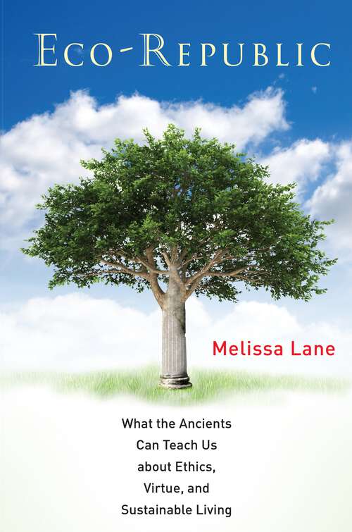 Book cover of Eco-Republic: What the Ancients Can Teach Us about Ethics, Virtue, and Sustainable Living (140) (Peter Lang Ltd Ser. #23)