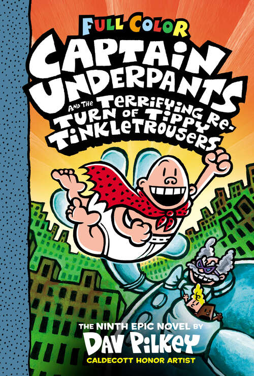 Book cover of Captain Underpants and the Terrifying Return of Tippy Tinkletrousers: Color Edition (Color Edition) (Captain Underpants #9)