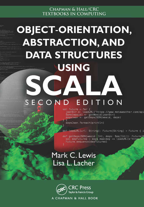 Book cover of Object-Orientation, Abstraction, and Data Structures Using Scala (2) (Chapman & Hall/CRC Textbooks in Computing)