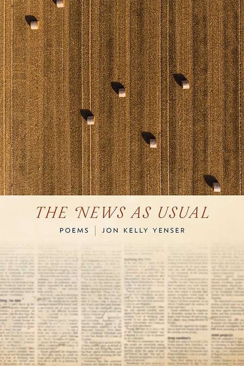 Book cover of The News as Usual: Poems (Mary Burritt Christiansen Poetry Series)