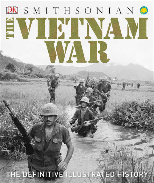 Book cover of The Vietnam War: The Definitive Illustrated History (DK Definitive Visual Histories)