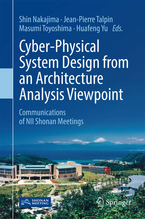 Cyber-Physical System Design from an Architecture Analysis Viewpoint: Communications of NII Shonan Meetings