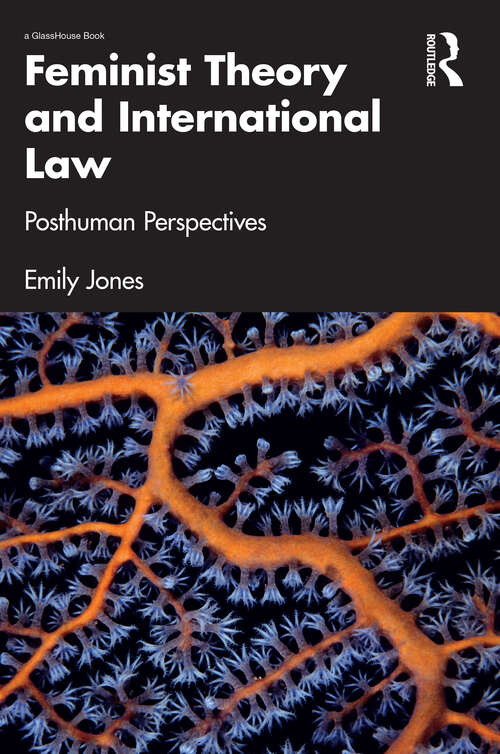 Book cover of Feminist Theory and International Law: Posthuman Perspectives