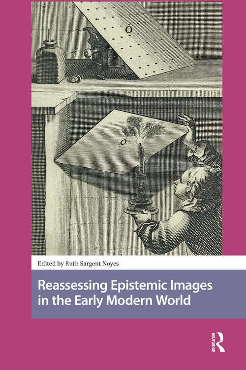 Book cover of Reassessing Epistemic Images in the Early Modern World (1) (Scientiae Studies)