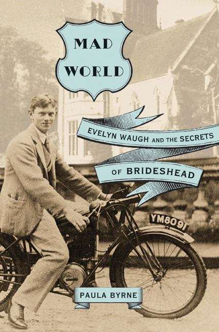 Book cover of Mad World: Evelyn Waugh and the Secrets of Brideshead