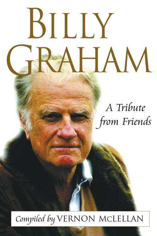 Book cover of Billy Graham: A Tribute from Friends