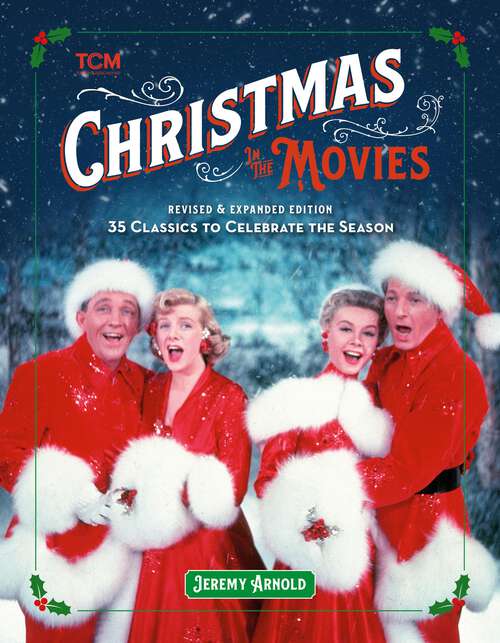 Book cover of Christmas in the Movies: 35 Classics to Celebrate the Season (Turner Classic Movies)