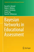 Bayesian Networks in Educational Assessment (Statistics for Social and Behavioral Sciences)