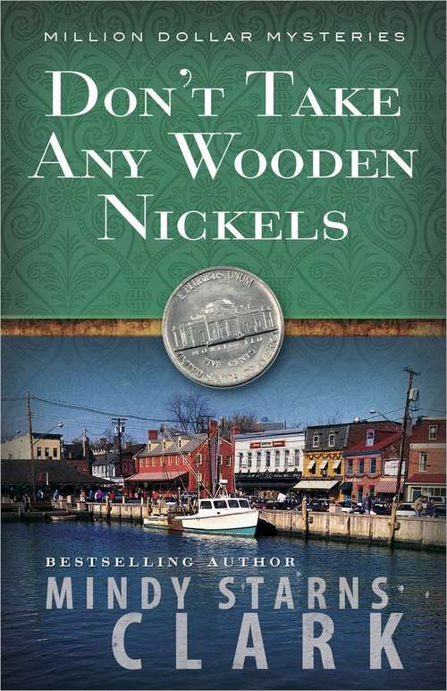 Book cover of Don't Take Any Wooden Nickels (The Million Dollar Mysteries, #2)