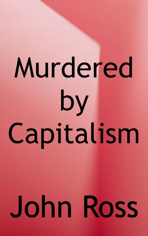 Book cover of Murdered By Capitalism: A Memoir of 150 Years of Life and Death on the American Left (Nation Bks.)