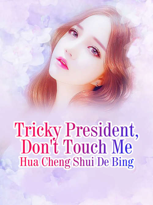Book cover of Tricky President, Don't Touch Me: Volume 2 (Volume 2 #2)