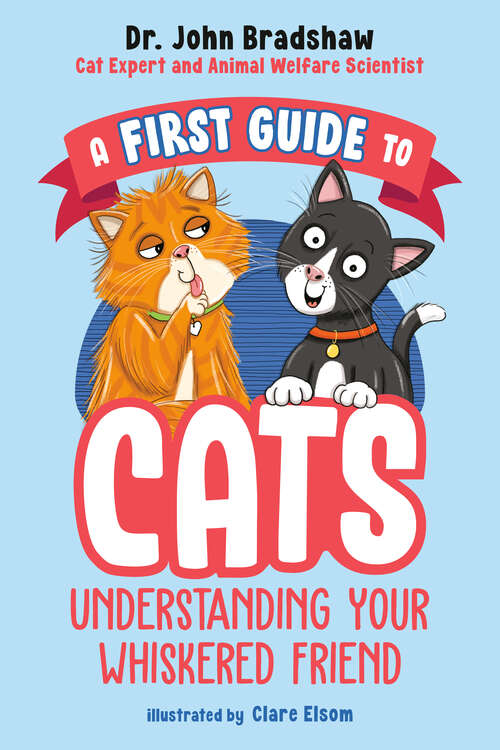 Book cover of A First Guide to Cats: Understanding Your Whiskered Friend
