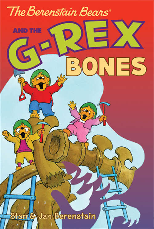 Book cover of Berenstain Bears Chapter Book: The G-Rex Bones