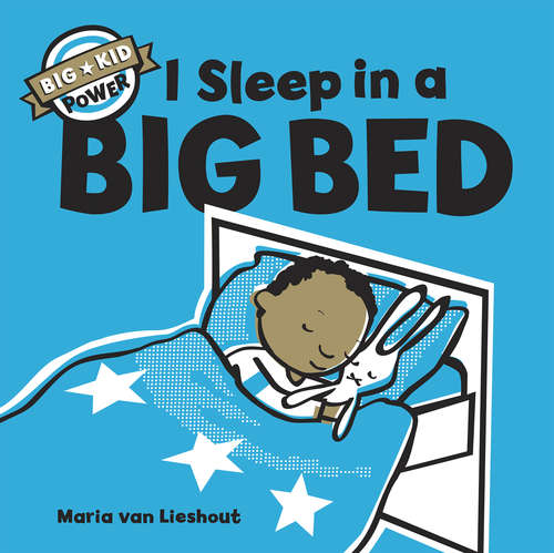 Book cover of I Sleep in a Big Bed (Big Kid Power Ser.)