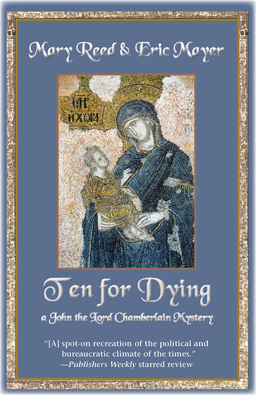 Ten for Dying: A John The Lord Chamberlain Mystery (John, the Lord Chamberlain Mysteries #10)