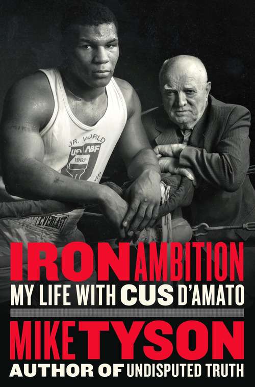 Book cover of Iron Ambition: My Life with Cus D'Amato