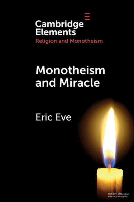 Book cover of Monotheism and Miracle (Elements in Religion and Monotheism)