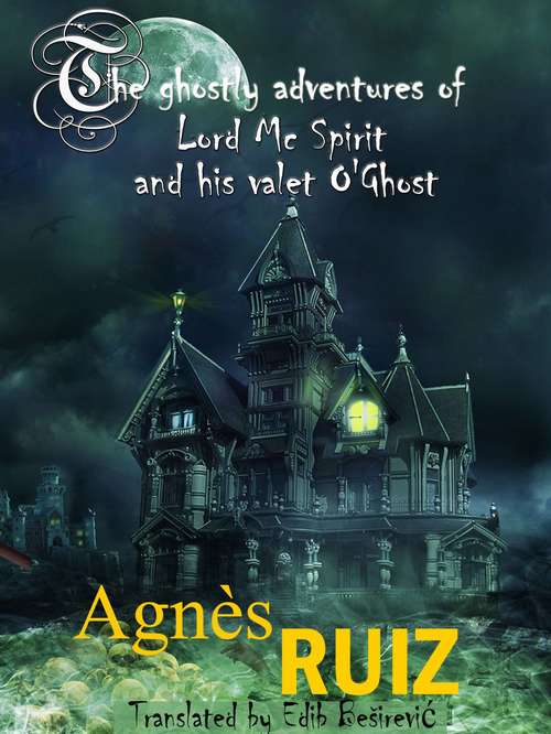 The ghostly adventures of Lord Mc Spirit and his valet O'Ghost