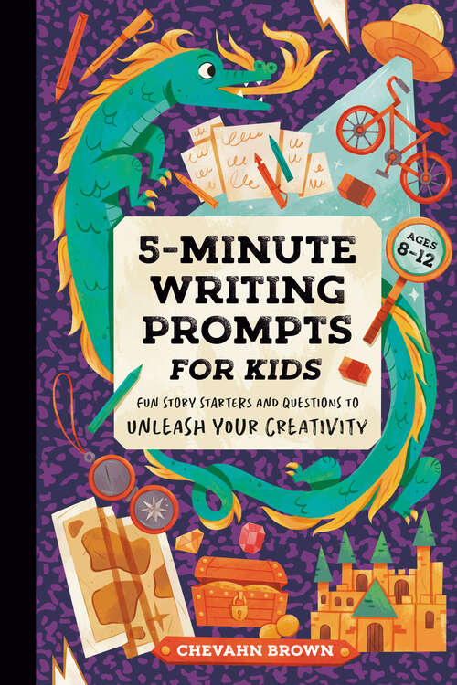 Book cover of 5-Minute Writing Prompts for Kids: Fun Story Starters and Questions to Unleash Your Creativity