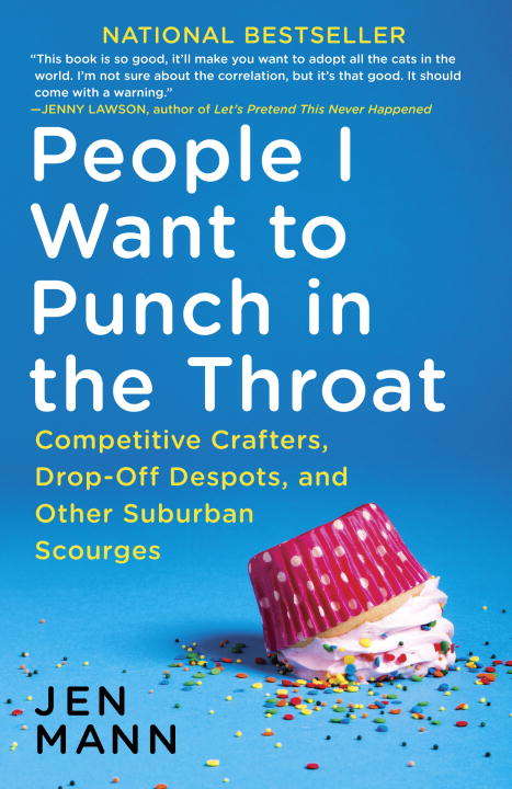 Book cover of People I Want to Punch in the Throat