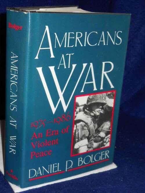Book cover of Americans At War 1975-1986: An Era Of Violent Peace