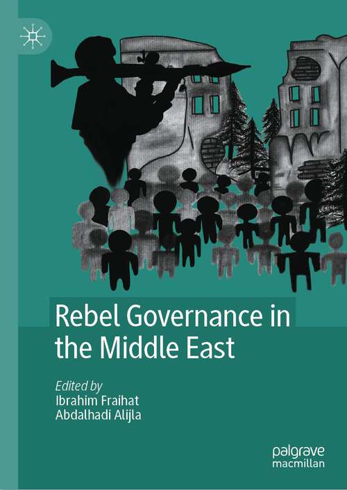 Book cover of Rebel Governance in the Middle East (1st ed. 2023)