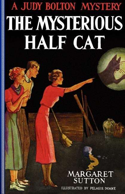 The Mysterious Half Cat (Judy Bolton Mysteries #9)