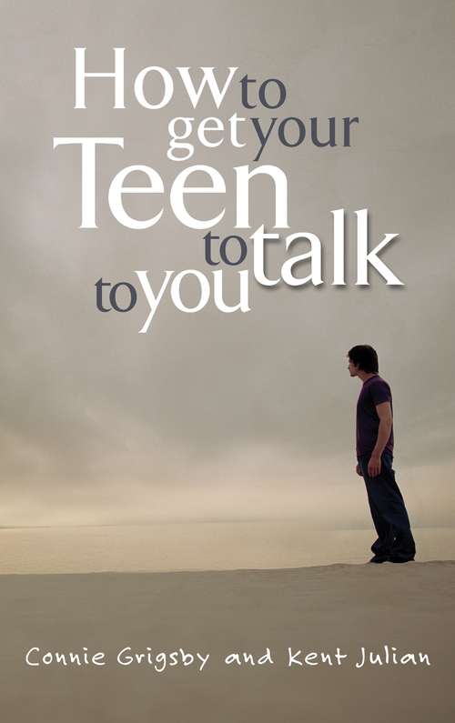 Book cover of How to Get Your Teen to Talk to You