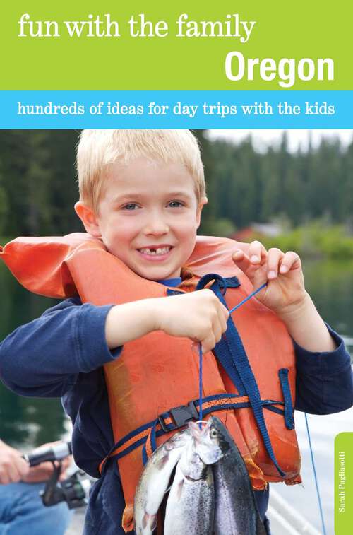 Book cover of Fun with the Family Oregon: Hundreds of Ideas for Day Trips with the Kids (6th Edition) (Fun with the Family Series)